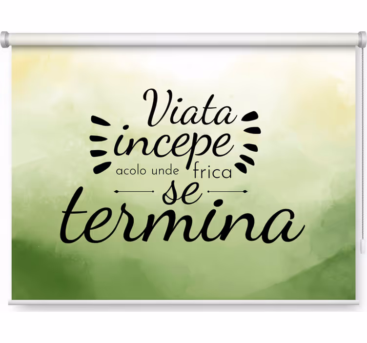 Zelená roleta Život začína tam, kde strach končí - Tenstickers