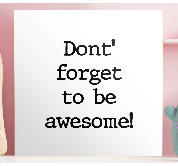 Nezabudnite byť úžasný citát z obrazy na stenu - Tenstickers