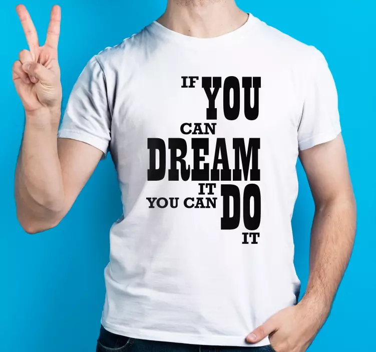 Ak môžete snívať to vlastné tričko - Tenstickers