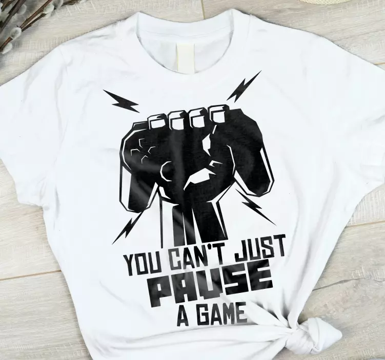 Nemôžete len tak pozastaviť herné vlastné tričko - Tenstickers
