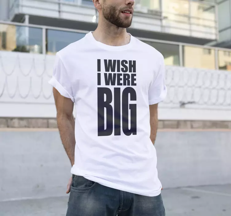 rôzne tričká i wish i were big - Tenstickers